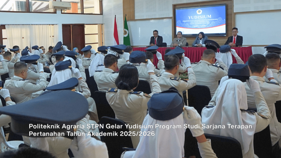 Politeknik Agraria STPN Gelar Yudisium Program Studi Sarjana Terapan Pertanahan Tahun Akademik 2025/2026