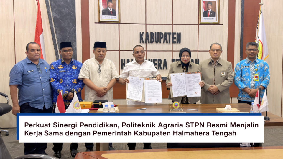 Perkuat Sinergi Pendidikan, Politeknik Agraria STPN Resmi Menjalin Kerja Sama dengan Pemerintah Kabupaten Halmahera Tengah