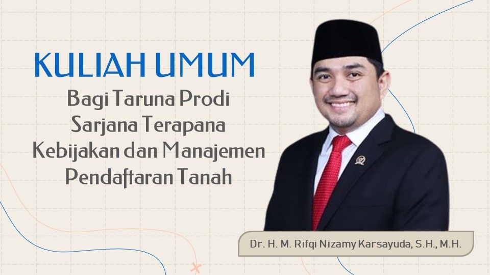 KULIAH UMUM - Dr. H. M. Rifqi Nizamy Karsayuda, S.H., M.H.