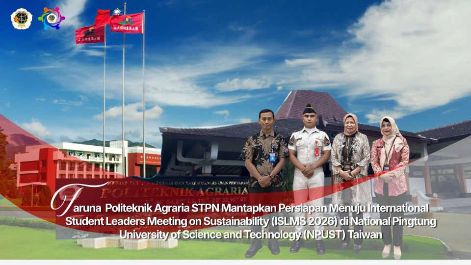Go Global! Taruna Politeknik Agraria STPN Mantapkan Persiapan Menuju International Student Leaders Meeting on Sustainability (ISLMS 2026) di NPUST Taiwan