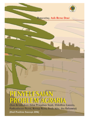 Penyelesaian Problem Agraria-Hasil Penelitian Strategis 2016