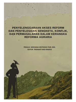 Penyelenggaraan Akses Reform Dan Penyelesaian Sengketa, Konflik, Dan Permasalahan Dalam Kerangka Reforma Agraria