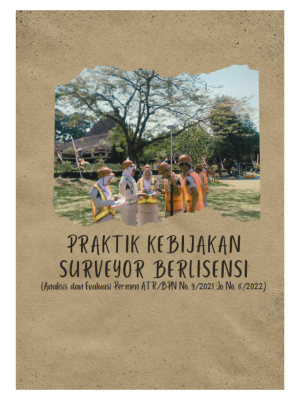 Praktik Kebijakan Surveyor Berlisensi (Analisis dan Evaluasi Permen ATR/BPN No. 9/2021 Jo No. 8/2022)