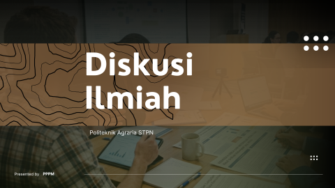 Daftar Kegiatan Diskusi Ilmiah Politeknik Agraria STPN